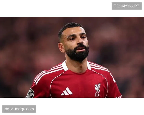 消息：赛前简报：利物浦迎战布伦特福德，萨拉赫伤愈回归大名单